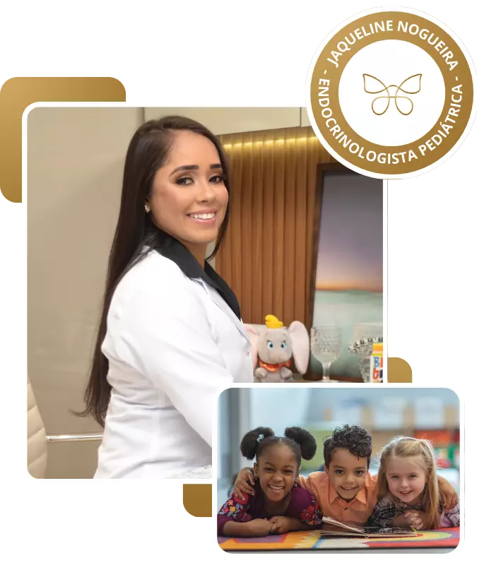 DRA. JAQUELINE NOGUEIRA - Endocrinologia Pediátrica